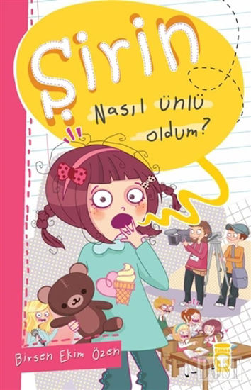 Şirin Nasıl Ünlü Oldum?